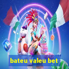 bateu valeu bet